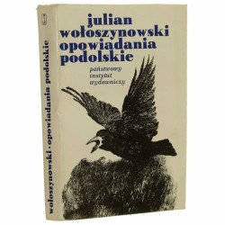 Opowiadania podolskie Julian Wołoszynowski [1978]