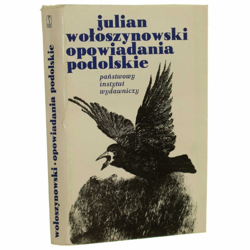 Opowiadania podolskie Julian Wołoszynowski [1978]