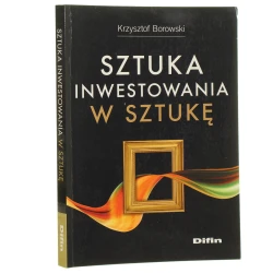 Sztuka inwestowania w sztukę Krzysztof Borowski [2013]