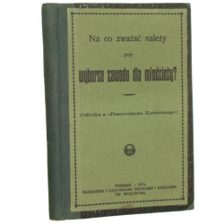 Na co zważać należy przy wyborze zawodu dla młodzieży? O polityce O państwie i obywatelu Józef Siemieński Rewolucja Juljusz Wirski W sprawie ochron Marya Weryho [WSPÓŁOPRAWNE / 1906-1922]