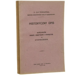 Historyczny opis kościołów, miast, zabytków i pamiątek w Stopnickiem Jan Wiśniewski [1929]