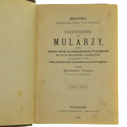 Przewodnik dla mularzy czyli krótki zbiór najcelniejszych wiadomości do nauki mularstwa należących podług najnowszych źródeł, z zastosowaniem się do potrzeb miejscowych ułożył Władysław Hirszel [Bibljoteka Rzemieślnika Polskiego / 1876]