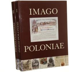 Imago Poloniae Dawna Rzeczpospolita na mapach, dokumentach i starodrukach w zbiorach Tomasza Niewodniczańskiego t. I-II [2002]