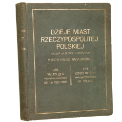 Dzieje miast Rzeczypospolitej Polskiej Polska w słowie i obrazach t. II-III-IV Dzieje Wolnego Miasta Gdańska Dzieje miast pomorskich dzieje Torunia Bydgoszczy i miast okolicznych Czesław Frankiewicz Roman Pollak [1930]