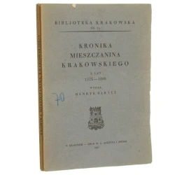 Kronika mieszczanina krakowskiego z lat 1575-1595 wydał Henryk Barycz [Biblioteka Krakowska / 1930]