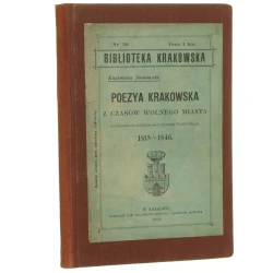 Poezya krakowska z czasów wolnego miasta (ze szczególnym uwzględnieniem Edmunda Wasilewskiego) 1815-1846 Kazimierz Sosnowski [Biblioteka Krakowska / 1901]