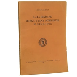 Lata szkolne Marka i Jana Sobieskich w Krakowie Henryk Barycz [1939]