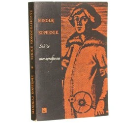 Mikołaj Kopernik szkice monograficzne [aut. Wilhelm Billing et al.] red. Józef Hurwic [1965]