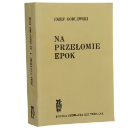 Na przełomie epok Godlewski Józef [1978 / Pierwodruk]