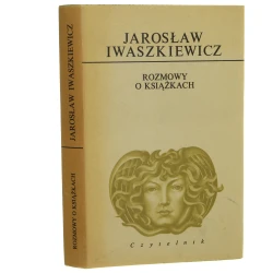 Rozmowy o książkach Jarosław Iwaszkiewicz [Dzieła / 1983]