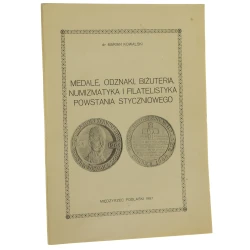 Medale, odznaki, biżuteria, numizmatyka i filatelistyka powstania styczniowego Marian Kowalski [autograf / 1987]