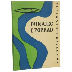 Dunajec i Poprad przewodnik kajakowy Zygmunt Goetel i Zbigniew Kmieć [1969]