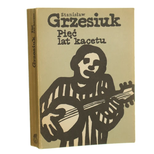 Piec_lat_kacetu_Stanislaw_Grzesiuk.jpg