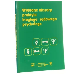 Wybrane obszary praktyki biegłego sądowego psychologa pod red. Jana M. Stanika [Prace Naukowe Uniwersytetu Śląskiego w Katowicach / 1997]