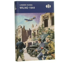 Wilno 1944 Kania Leszek (Seria Hitoryczne Bitwy)(2013)