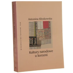 Kultury narodowe u korzeni Kłoskowska Antonina [2005]