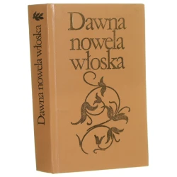 Dawna nowela włoska wyboru dokonała Jadwiga Gałuszka [Biblioteka Klasyki Polskiej i Obcej / 1978] 