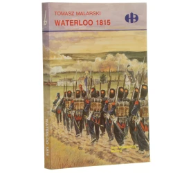 Waterloo 1815 Tomasz Malarski [Historyczne Bitwy / 2003]