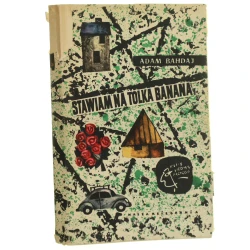 Stawiam na Tolka Banana Adam Bahdaj il. Juliusz Makowski [WYDANIE PIERWSZE / 1967]