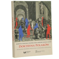 Doktryna Polaków Klasyczna filozofia polityczna w dyskursie potocznym Zbigniew Rau et al. [2018]