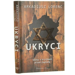 Ukryci głosy z kryjówek przed Zagładą Arkadiusz Lorenc [2025]