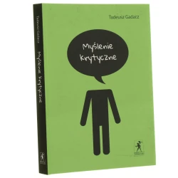 Myślenie krytyczne Tadeusz Gadacz [2024]