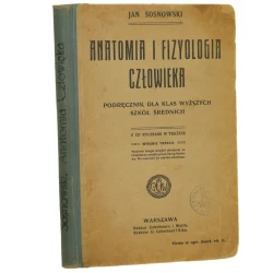 Anatomia i fizyologia człowieka podręcznik dla klas wyższych szkół średnich Jan Sosnowski [1917]