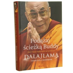 Podążaj ścieżką Buddy niech Twoją religią stanie się życzliwość! Dalajlama, Thubten Chodron tłumaczenie Krzysztof Krzyżanowski [2019]