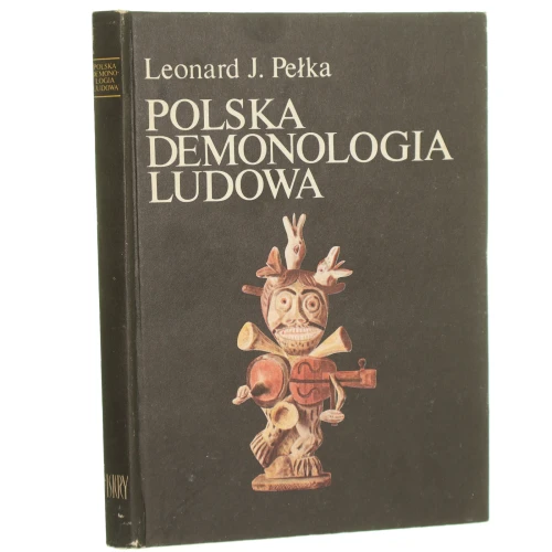 Polska demonologia ludowa Pełka Leonard J. [1987]