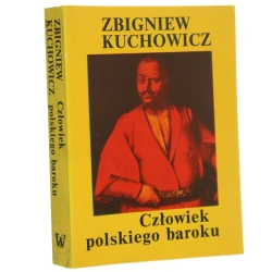 Człowiek polskiego baroku Kuchowicz Zbigniew [1992]