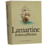 Podróż na Wschód Lamartine Alphonse de​ [Podróże / 1986]