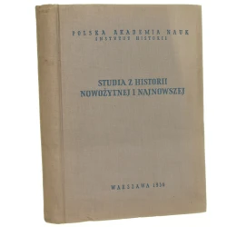 Studia z historii nowożytnej i najnowszej w pięćdziesięciolecie pracy naukowej Natalii Gąsiorowskiej Praca zbiorowa [1956]