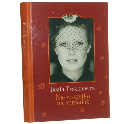 Nie wszystko na sprzedaż Tyszkiewicz Beata [2003]