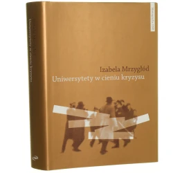 Uniwersytety w cieniu kryzysu nacjonalistyczna radykalizacja studentów Warszawy i Wiednia w okresie międzywojennym Izabela Mrzygłód Fundacja na rzecz Nauki Polskiej [Monografie Fundacji Na Rzecz Nauki Polskiej / 2025]