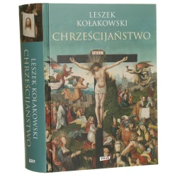 Chrześcijaństwo Leszek Kołakowski wstęp, wybór i opracowanie Hubert Czyżewski [2019]