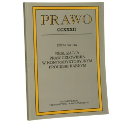 Realizacja praw człowieka w kontradyktoryjnym procesie karnym Zofia Świda [1994]
