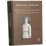 Dzienniki petersburskie (1914-1919) Dziennik warszawski (1920-1921) Zinaida Gippius przeł., posł., przypisami oraz indeksem opatrzył Henryk Chłystowski [2010]