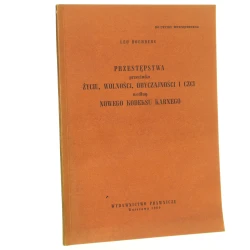 Przestępstwa przeciwko życiu, wolności, obyczajności i czci według nowego kodeksu karnego Leo Hochberg [1969]