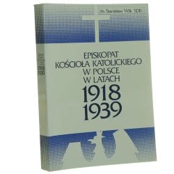 Episkopat Kościoła Katolickiego w Polsce w latach 1918-1939 Stanisław Wilk [1992]