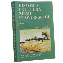 Historia i kultura Ziemi Sławieńskiej. T. III, Gmina Postomino red. Włodzimierz Rączkowski, Jan Sroka Fundacja "Dziedzictwo" [2004]