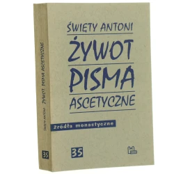 Święty Antoni żywot [Atanazy]. Pisma ascetyczne [Antoni Pustelnik] przekł. Ewa Dąbrowska [et al.] wprow. i wstępy Ewa Wipszycka dodatek Ysabel de Andia, Louis Bouyer przekł. [dodatku] Janina Dembska [2005]