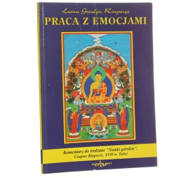 Praca z emocjami Lama Gendyn Rinpocze na prośbę Koncziog Ozer przeł. na jęz. pol. Maciej Góralski ("Magura") [1995]