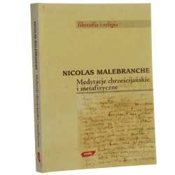 Medytacje chrześcijańskie i metafizyczne Nicolas Malebranche [2002]