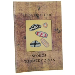 Spokój to każdy z nas Thich Nhat Hanh (1992)