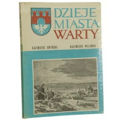 Dzieje miasta Warty Kazimierz Bryński, Kazimierz Wiliński [1974]