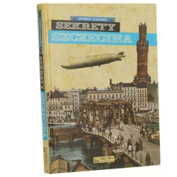 Sekrety Szczecina Roman Czejarek [2014]