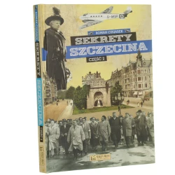 Sekrety Szczecina Cz. 2 Roman Czejarek [2015]