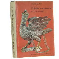 Polskie rzemiosło artystyczne Samek Jan [1984]