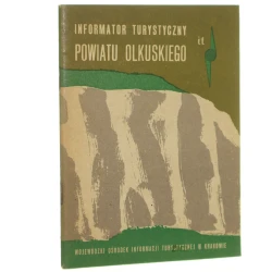 Informator turystyczny powiatu olkuskiego opracował Jerzy Małecki [Wojewódzki Ośrodek Informacji Turystycznej w Krakowie] [1967]