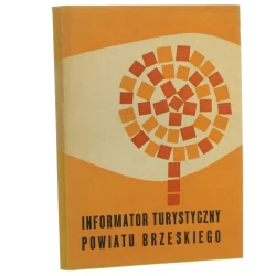 Informator turystyczny powiatu brzeskiego Czesław Blajda [1967]